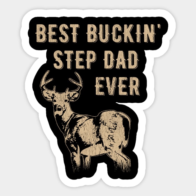 Best Buckin' Step Dad Ever Deer Hunter Father's Day Gift Distressed Sticker by Dr_Squirrel